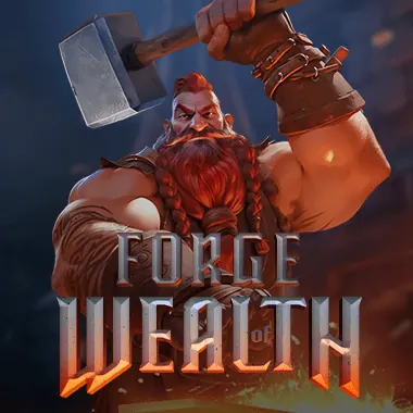 Forge of Wealth